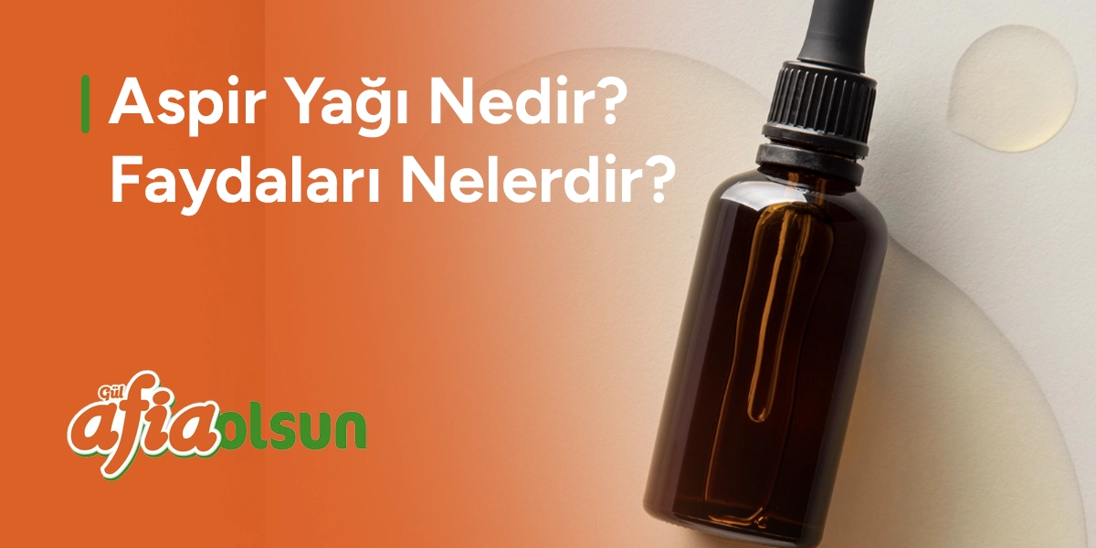 aspir-yagi-nedir-faydalari-nelerdir