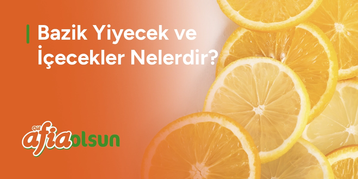 bazik-yiyecek-ve-icecekler-nelerdir