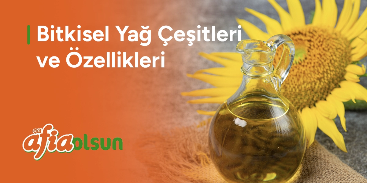 bitkisel-yag-cesitleri-ve-ozellikleri