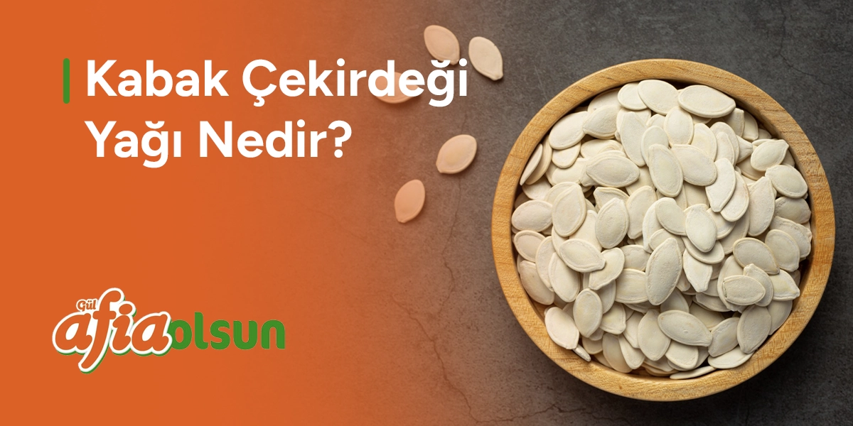kabak-cekirdegi-yagi-nedir
