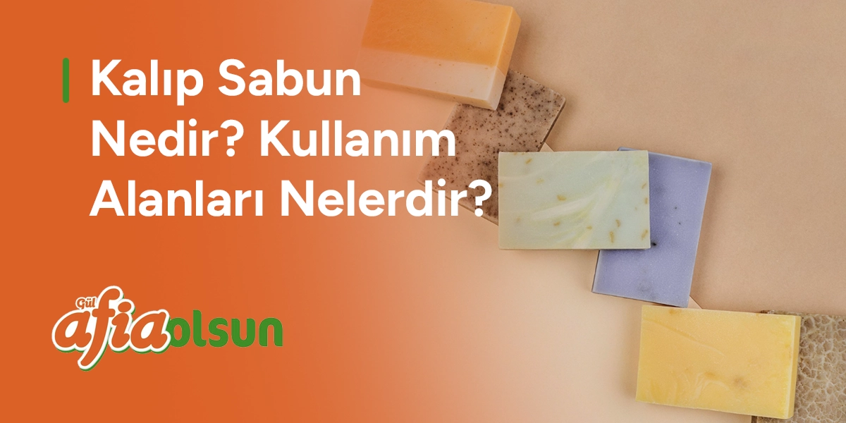 kalip-sabun-nedir-kullanim-alanlari-nelerdir
