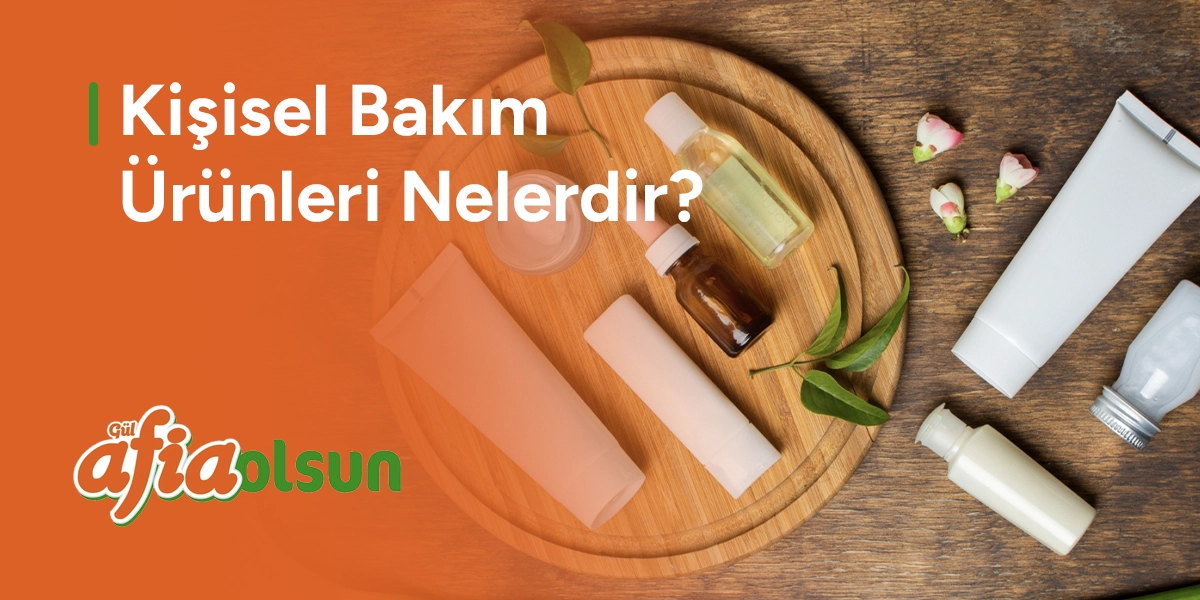 kisisel-bakim-urunleri-nelerdir