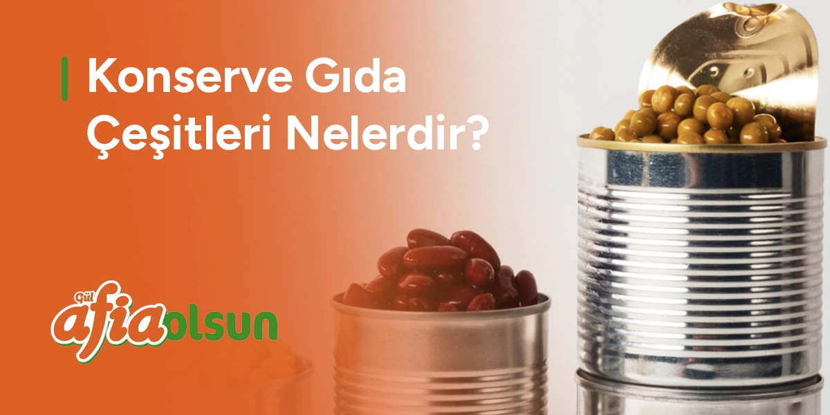 konserve-gida-cesitleri-nelerdir