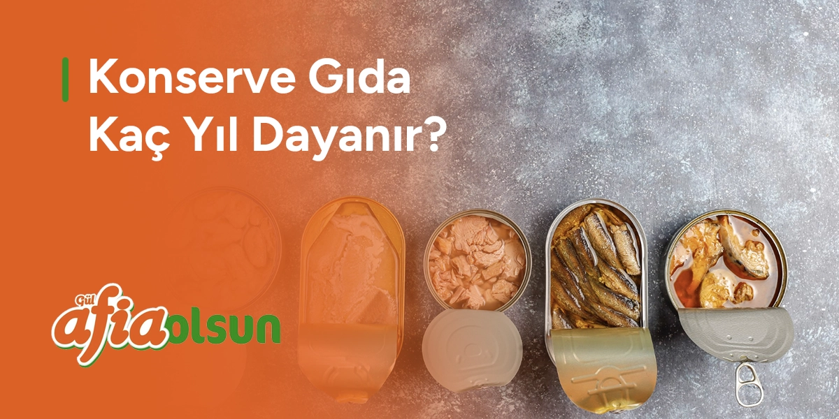 konserve-gida-kac-yil-dayanir
