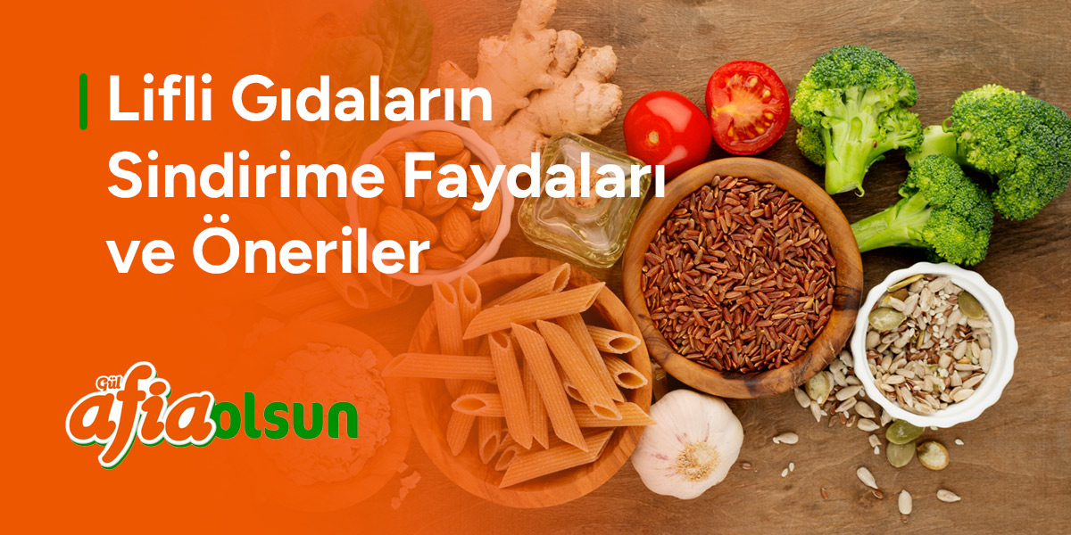 lifli-gidalarin-sindirime-faydalari-ve-oneriler