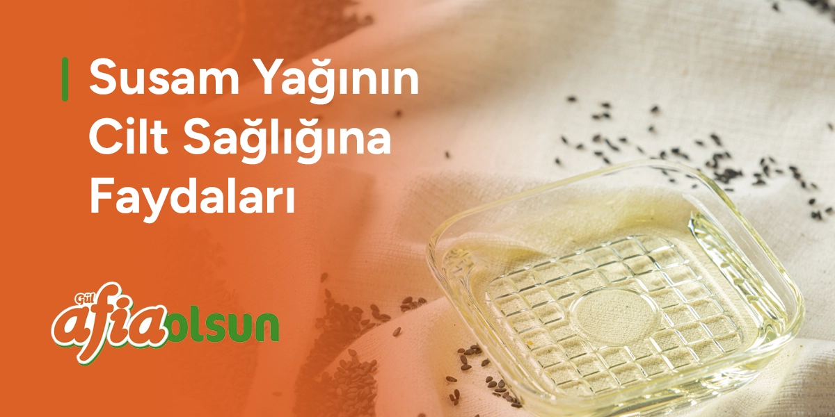 susam-yaginin-cilt-sagligina-faydalari