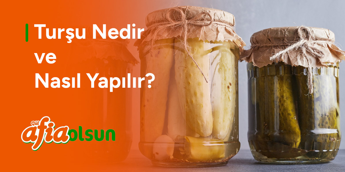tursu-nedir-ve-nasil-yapilir